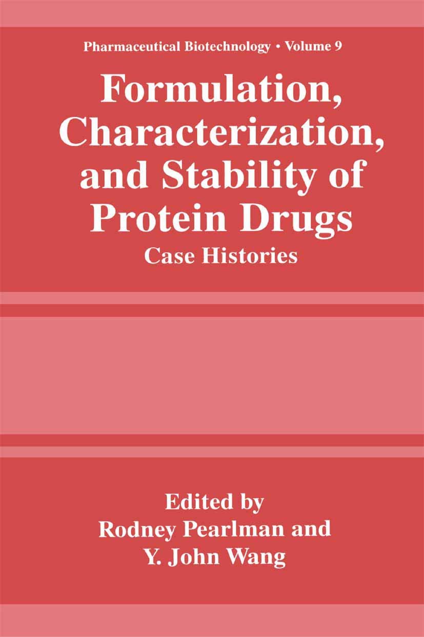 Formulation, Characterization, and Stability of Protein Drugs: Case Histories (Pharmaceutical Biotechnology, 9)