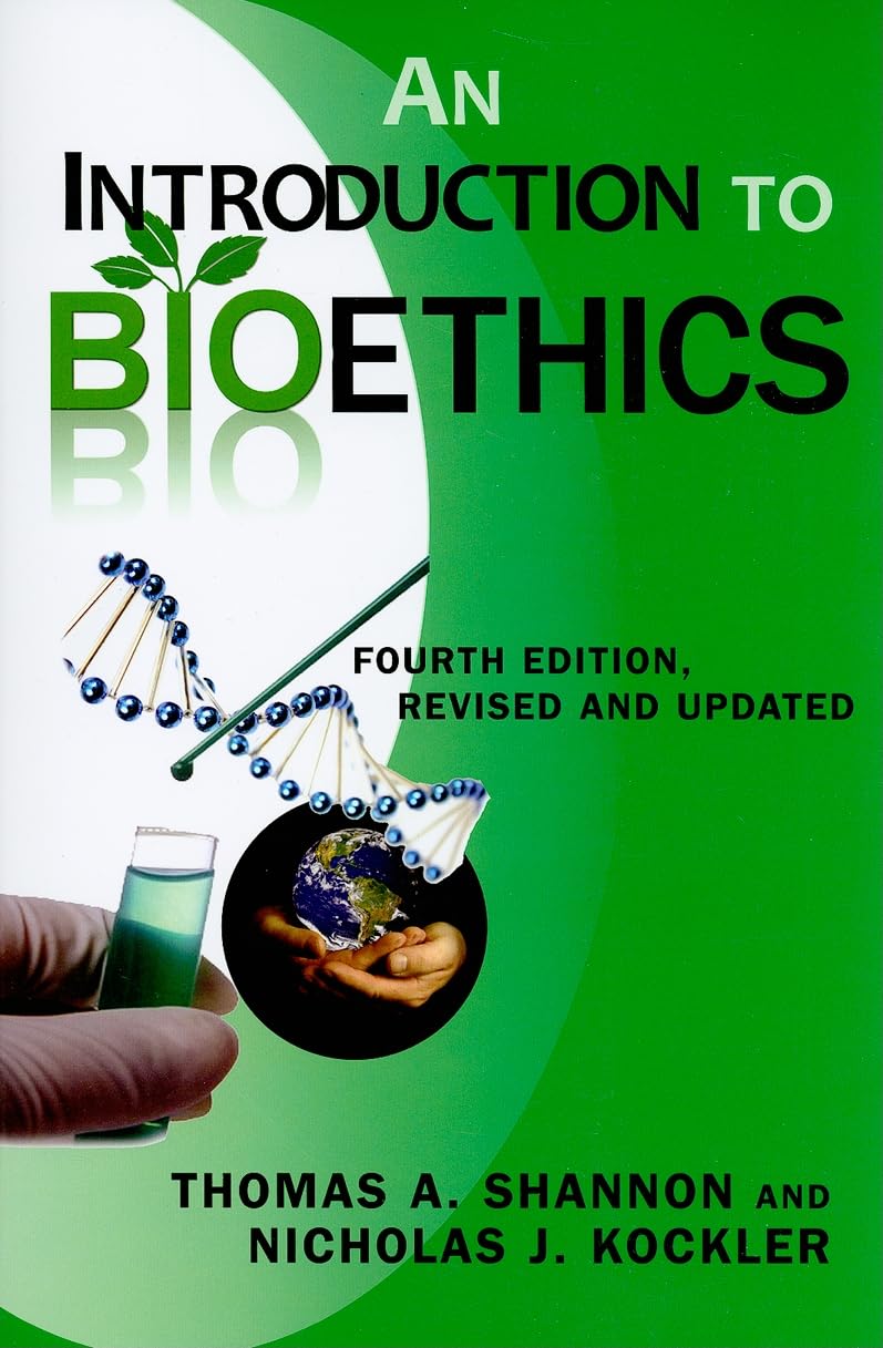 An Introduction to Bioethics: Fourth Edition-Revised and Updated