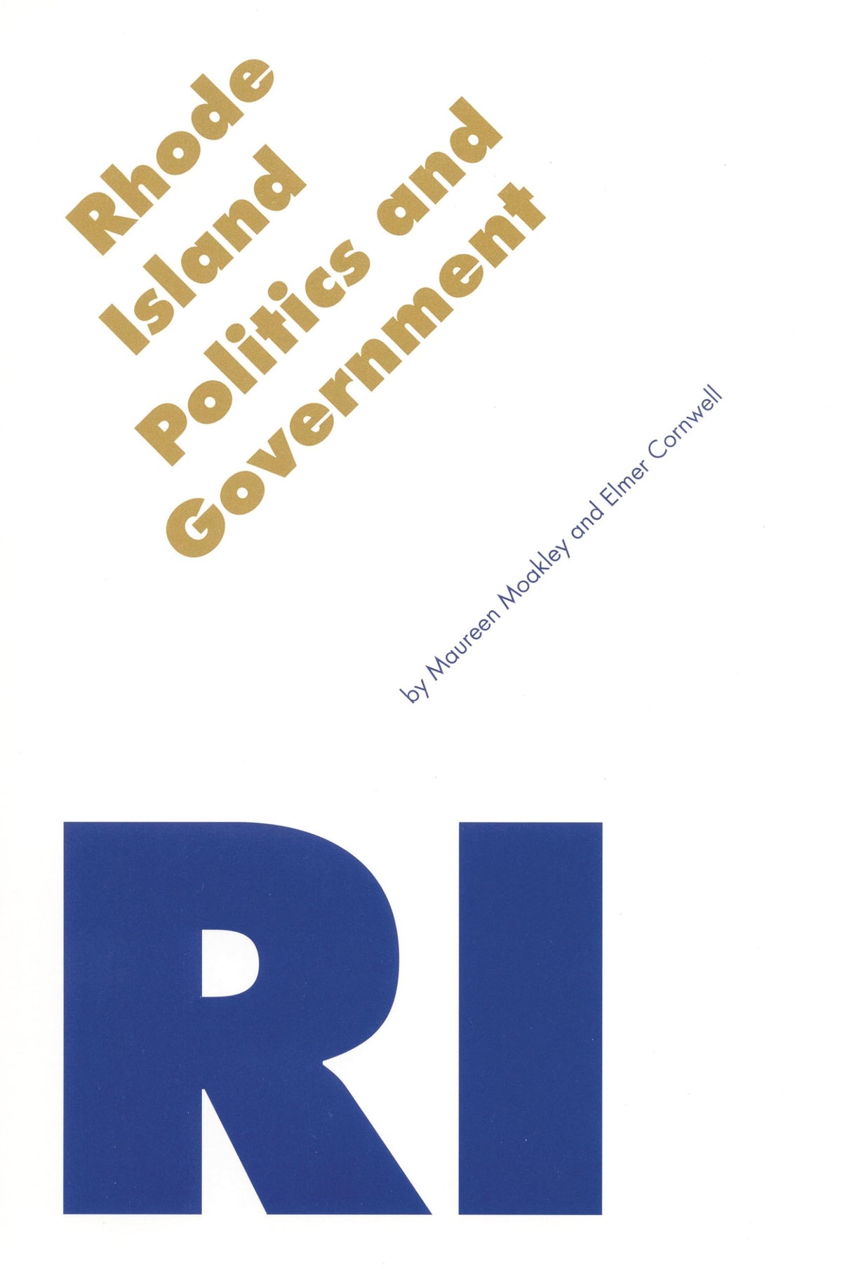 Rhode Island Politics and Government (Politics and Governments of the American States)