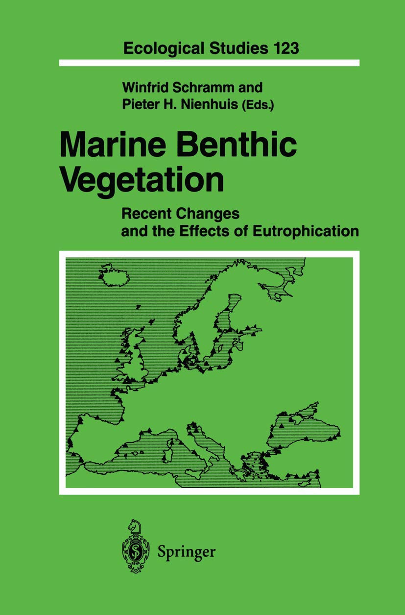 Marine Benthic Vegetation: Recent Changes and the Effects of Eutrophication (Ecological Studies, 123)