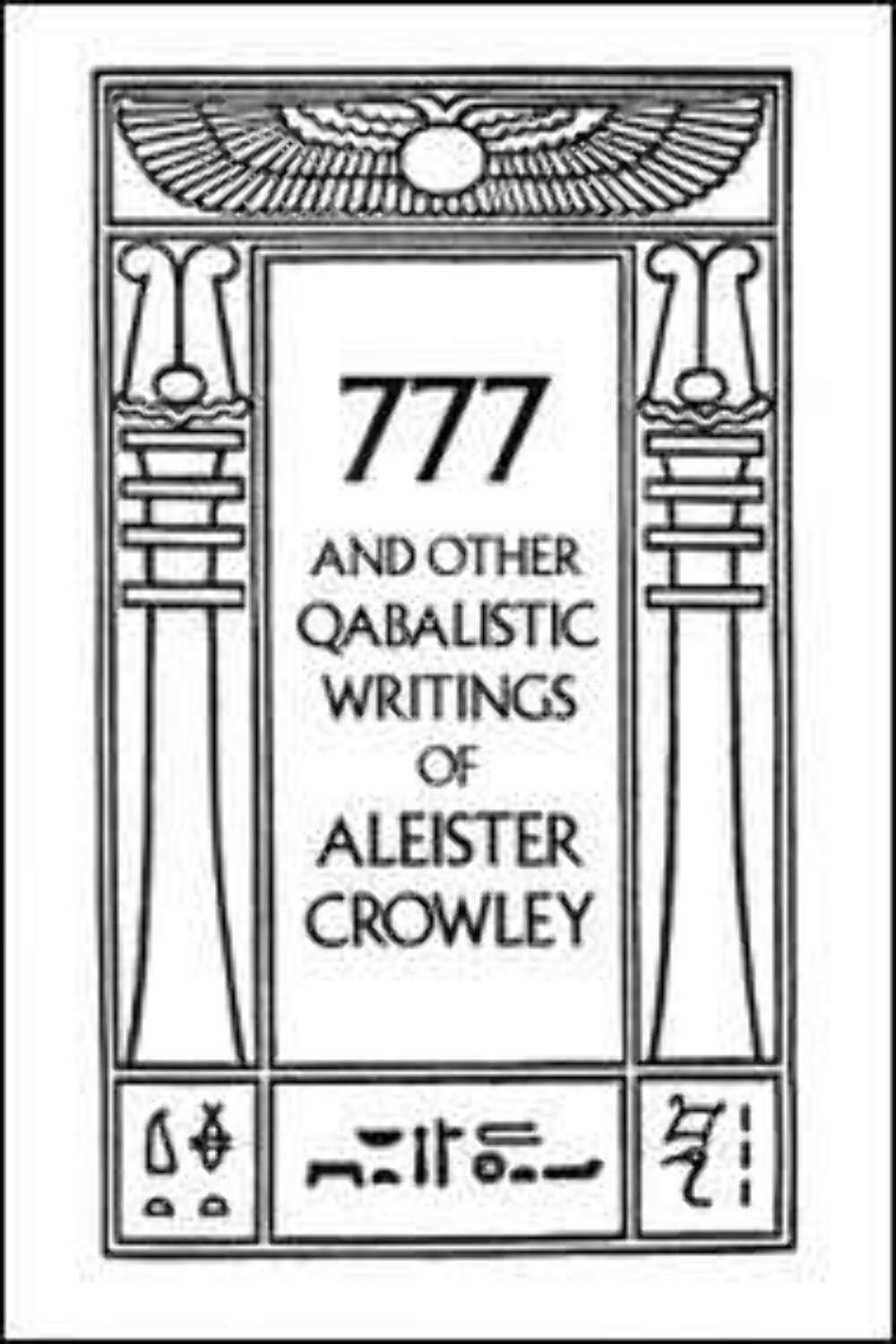 777 And Other Qabalistic Writings of Aleister Crowley: Inclu