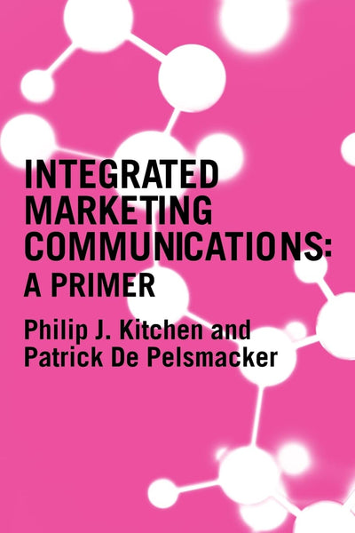 Integrated Marketing Communications: A Primer