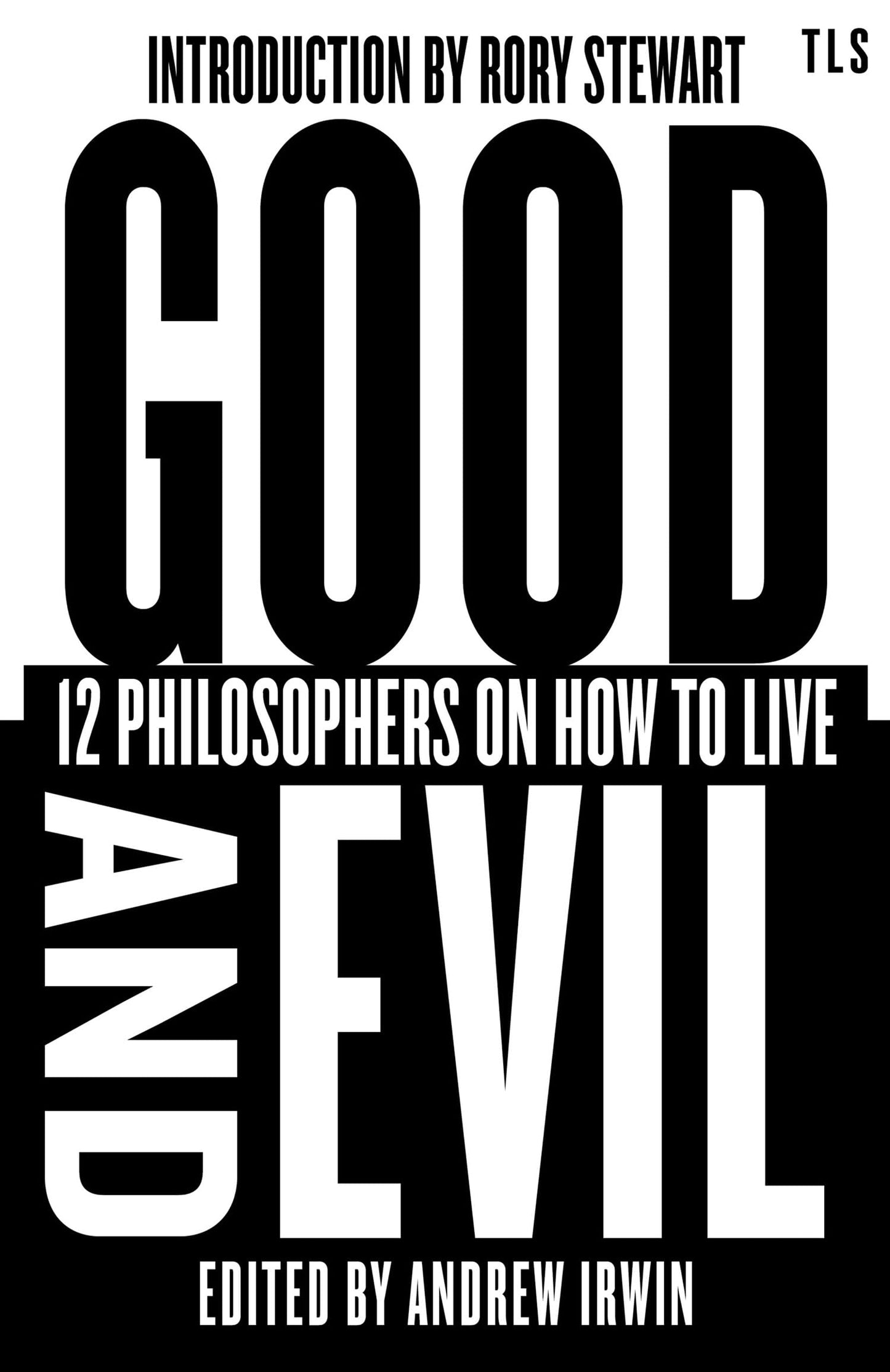 Good and Evil: 12 Philosophers on How to Live, introduced by the host of hit podcast The Rest is Politics