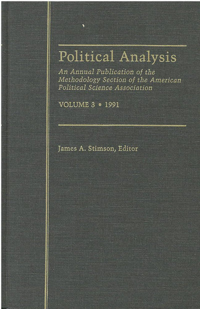 Political Analysis: An Annual Publication of the Methodology Section of the American Political Science Association, Vol. 3, 1991 (Volume 3)