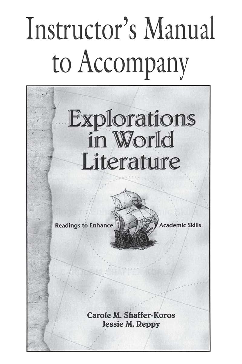 Explorations in World Literature Instructor's Manual: Readings to Enhance Academic Skills
