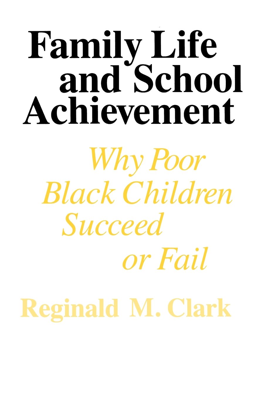 Family Life and School Achievement: Why Poor Black Children Succeed or Fail