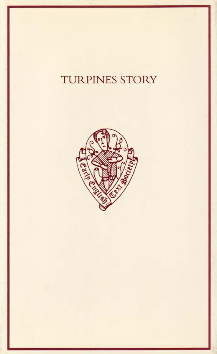 Turpines Story: A Middle English Translation of the Pseudo-Turpin Chronicle (Early English Text Society Original Series)