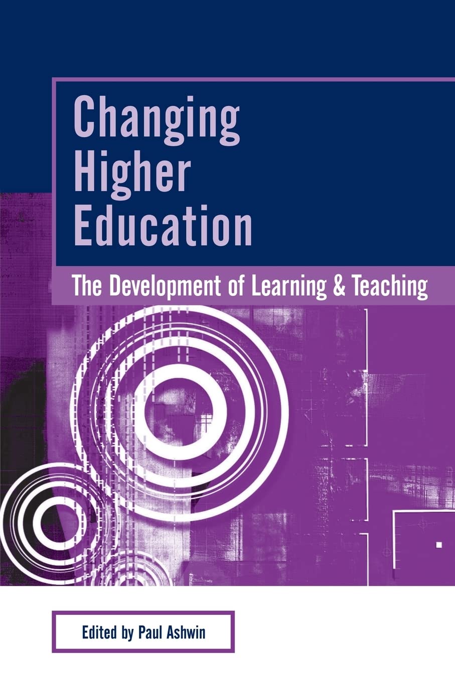 Changing Higher Education: The Development of Learning and Teaching (SEDA Series)