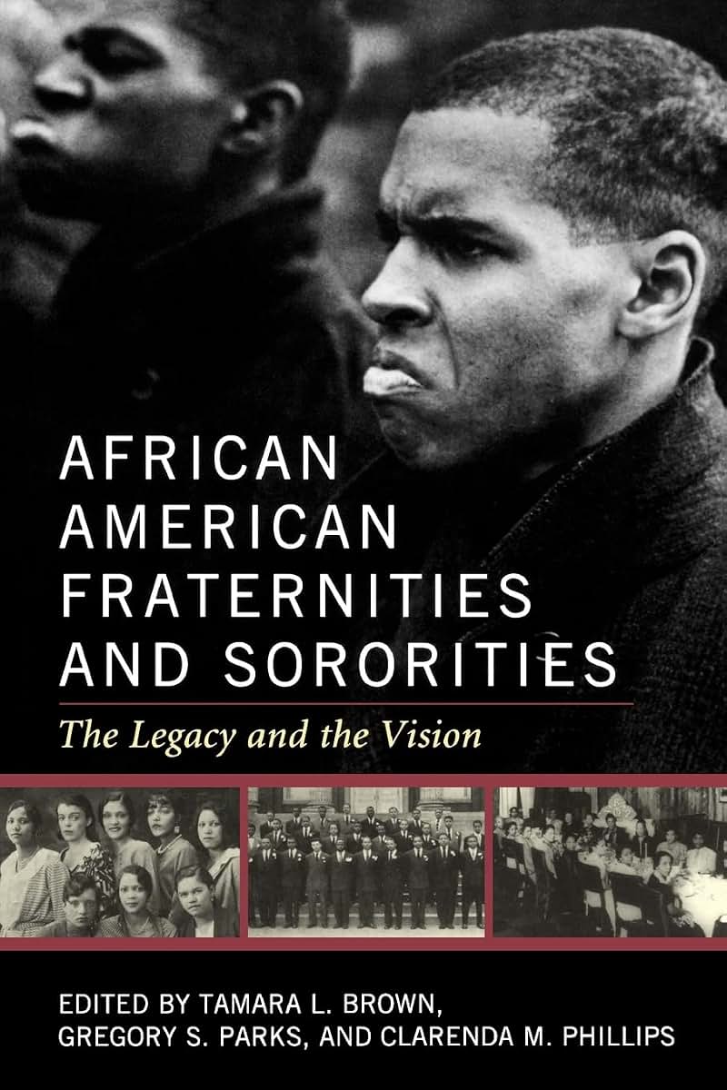 African American Fraternities and Sororities: The Legacy and the Vision
