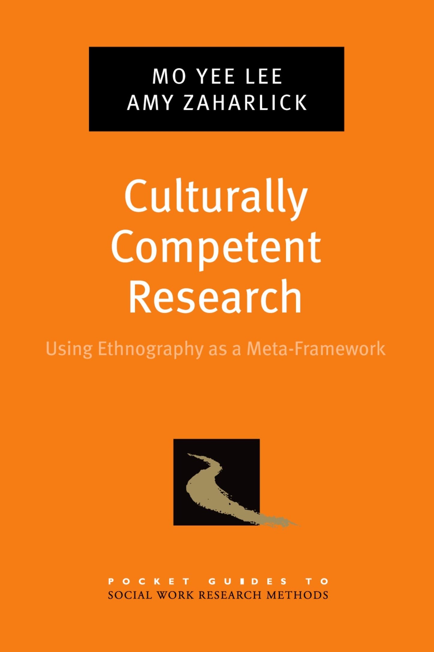 Culturally Competent Research: Using Ethnography as a Meta-Framework (Pocket Guide to Social Work Research Methods)