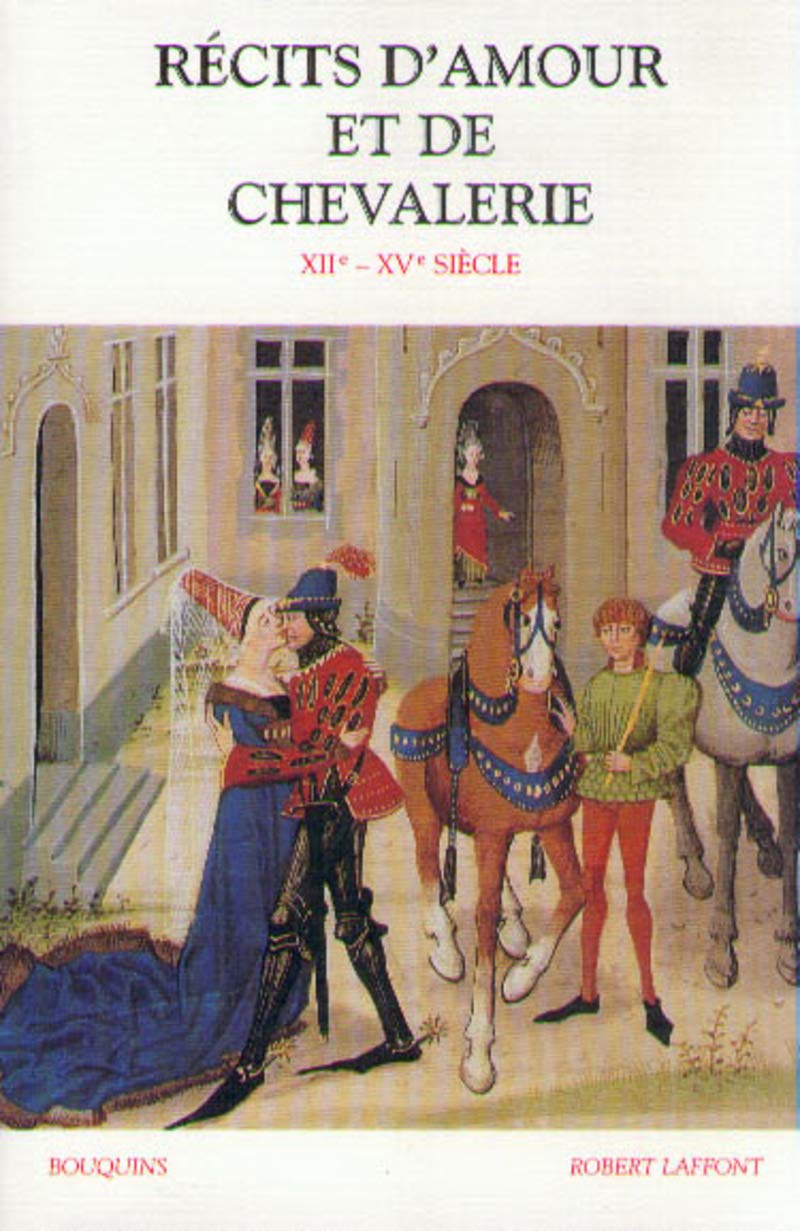 Recits D'amour Et De Chevalerie: Xii-xv Siecle (French Edition)