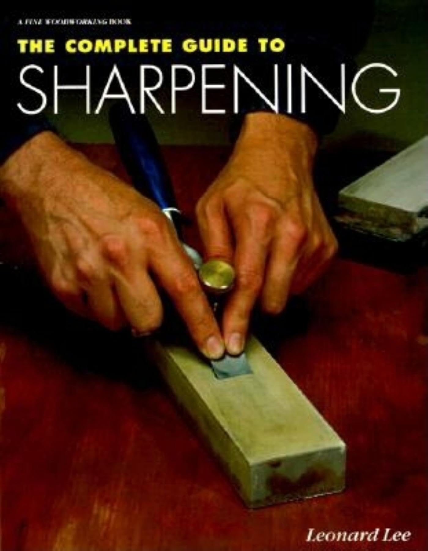 The Complete Guide to Sharpening by Leonard Lee
