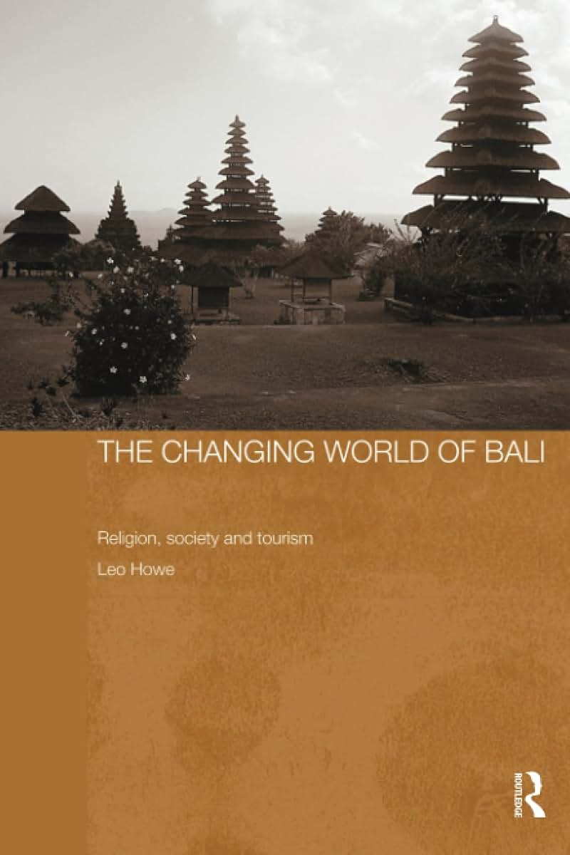 The Changing World of Bali (The Modern Anthropology of Southeast Asia)