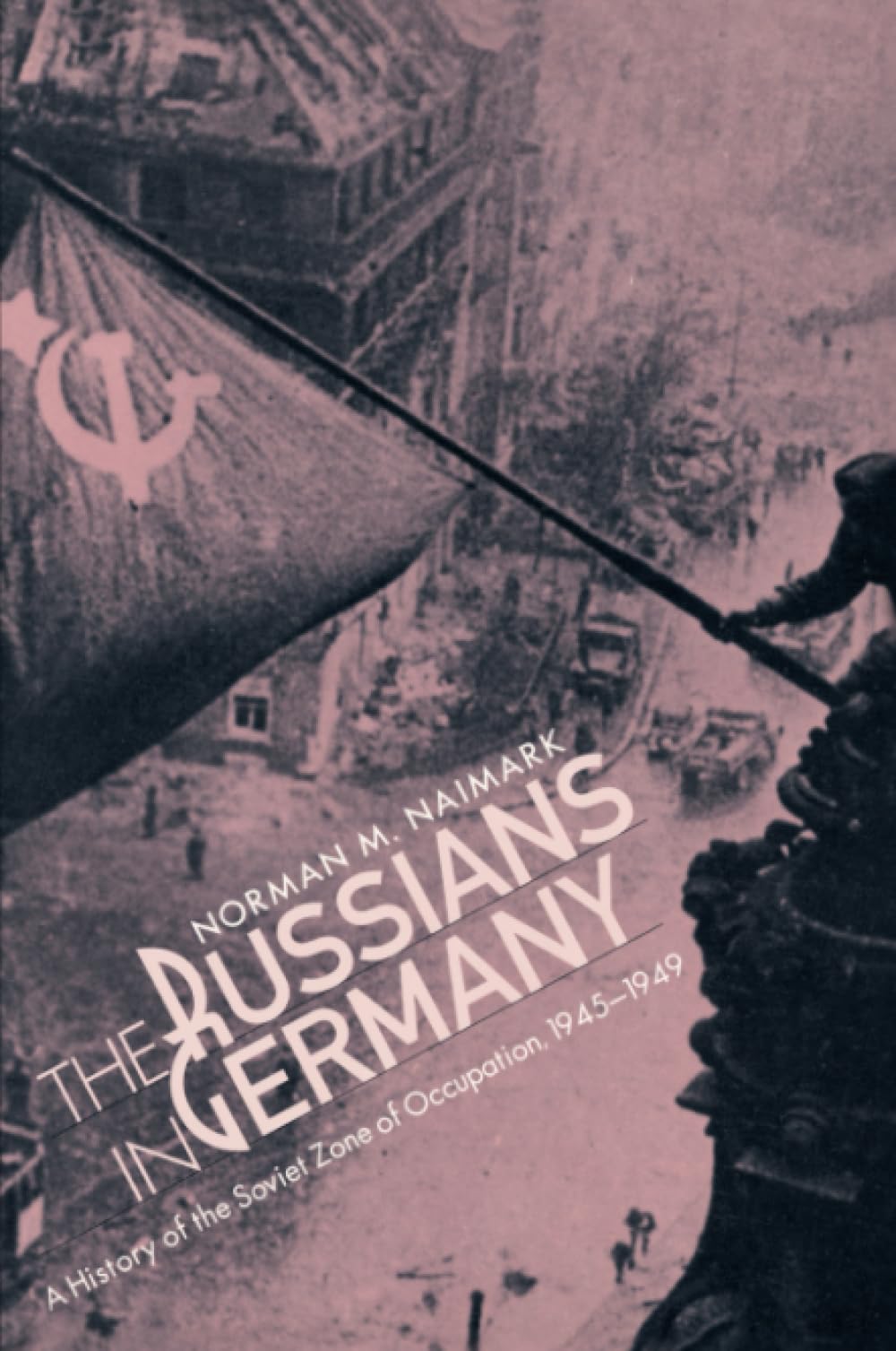 The Russians in Germany: A History of the Soviet Zone of Occupation, 1945-1949