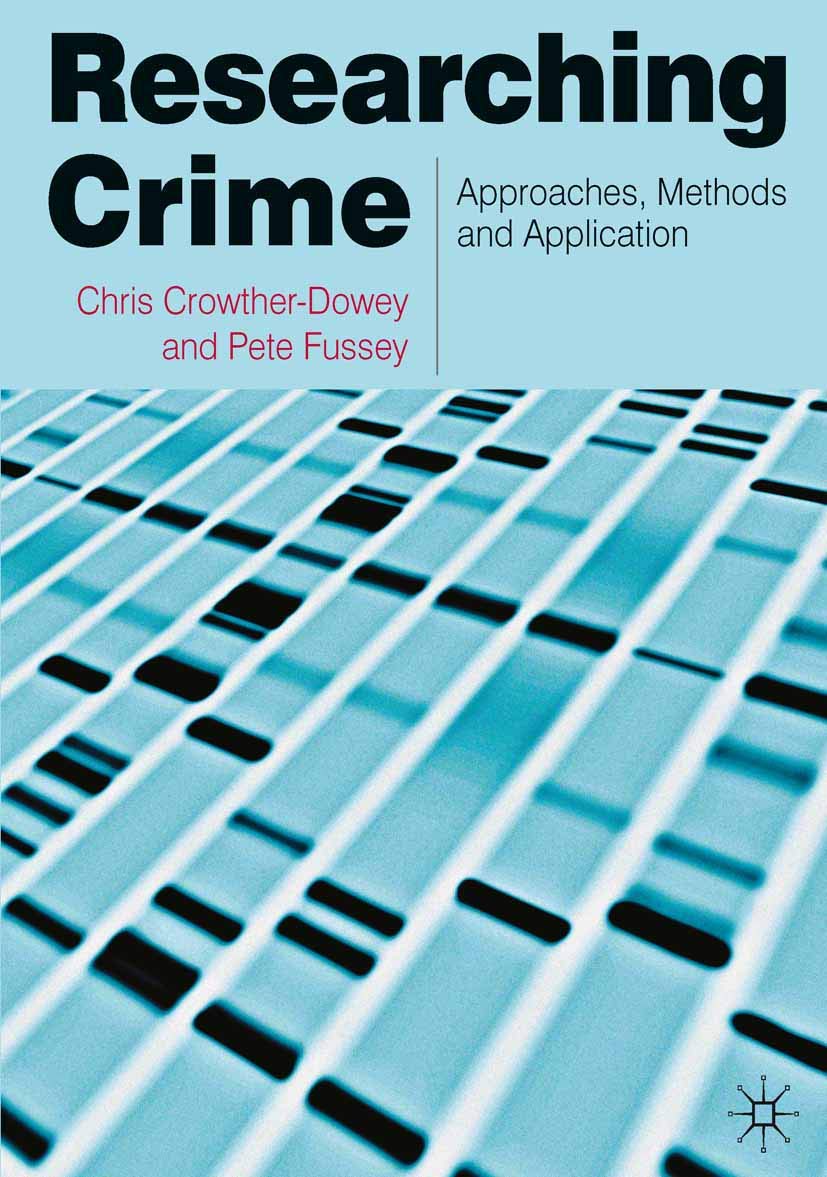 Researching Crime: Approaches, Methods and Application