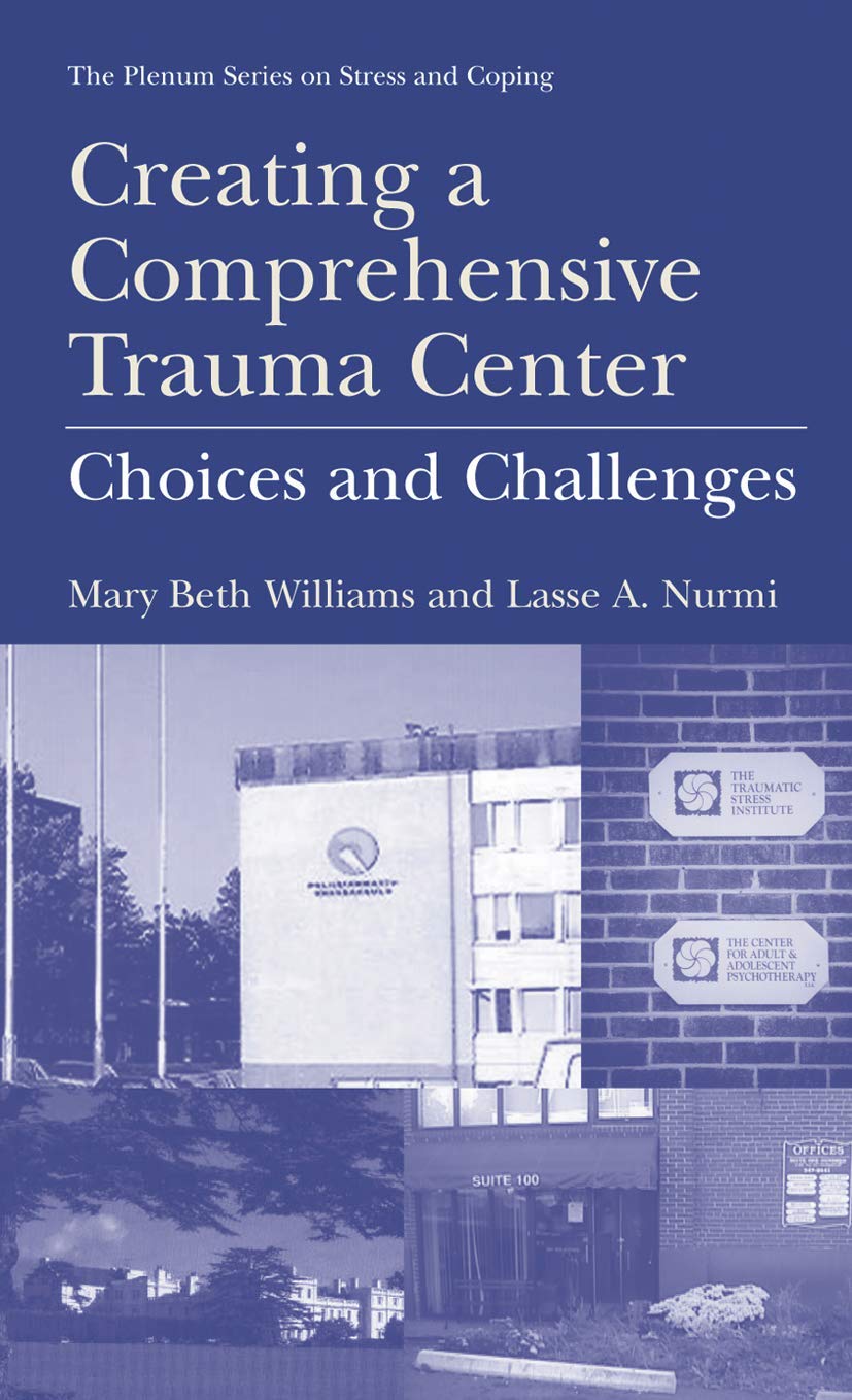 Creating a Comprehensive Trauma Center: Choices and Challenges (Springer Series on Stress and Coping)