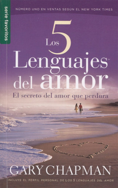 Los 5 Lenguajes del Amor: El Secreto del Amor Que Perdura (Favoritos / Favorites) (Spanish Edition)