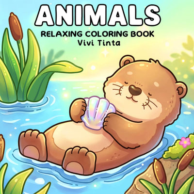 Animals: Relaxing Coloring Book for Adults & Teens Featuring Cute and Adorable Critters in Their Natural World