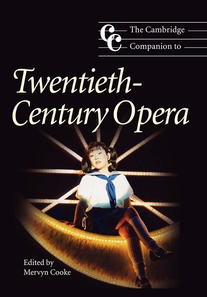 The Cambridge Companion to Twentieth-Century Opera (Cambridge Companions to Music)