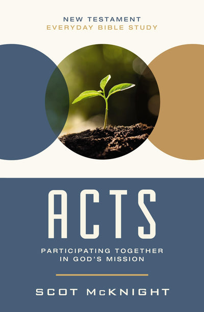 Acts: Participating Together in God’s Mission (New Testament Everyday Bible Study Series)