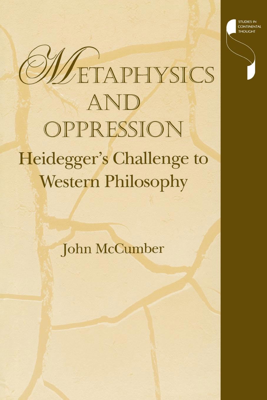 Metaphysics and Oppression: Heidegger's Challenge to Western Philosophy (Studies in Continental Thought)