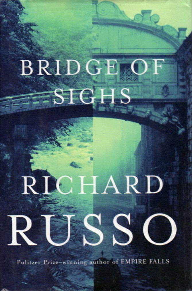 Bridge of Sighs by Richard Russo