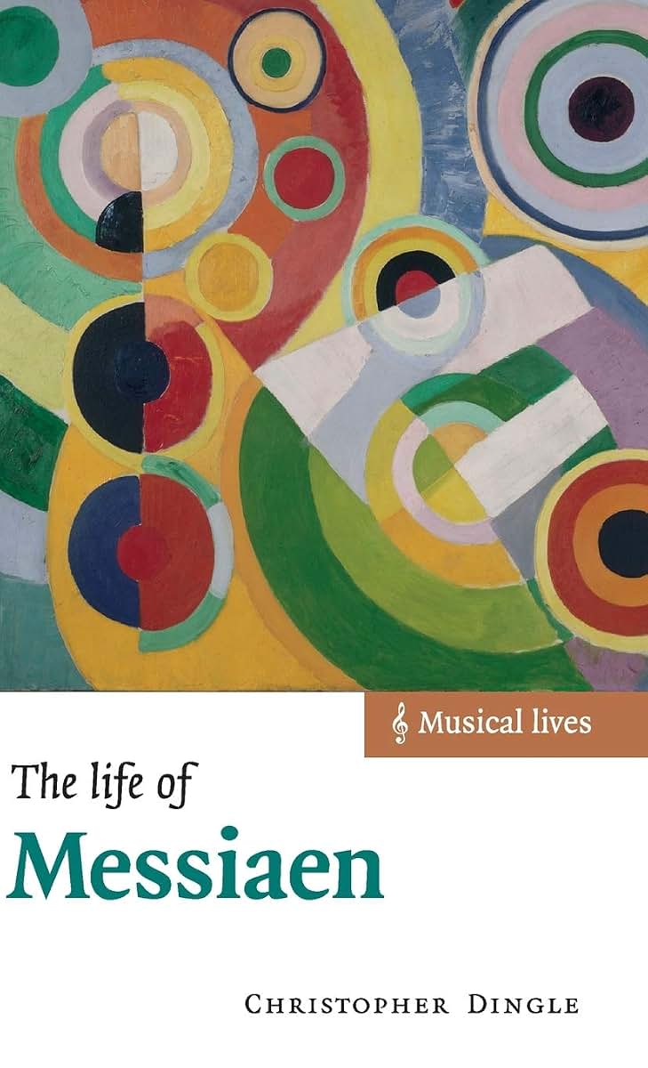 The Life of Messiaen (Musical Lives)