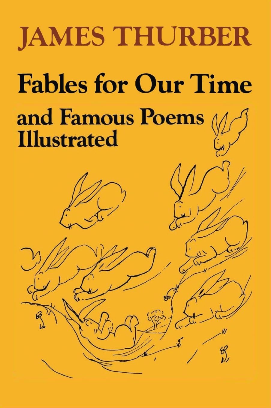 Fables for Our Time and Famous Poems Illustrated by Thurber,