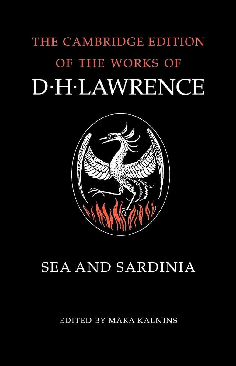 Sea and Sardinia (The Cambridge Edition of the Works of D. H. Lawrence)
