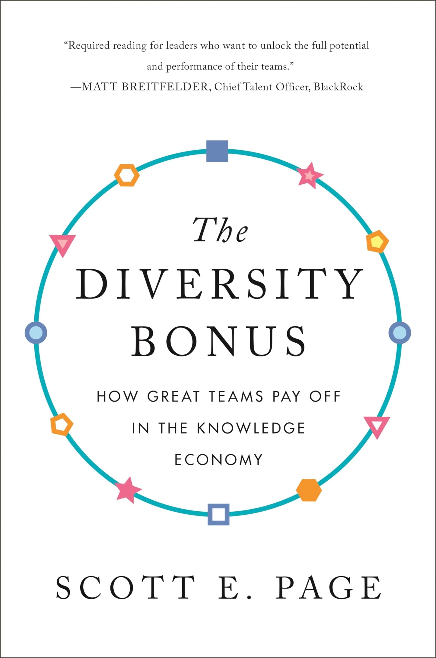 The Diversity Bonus: How Great Teams Pay Off in the Knowledge Economy (Our Compelling Interests)