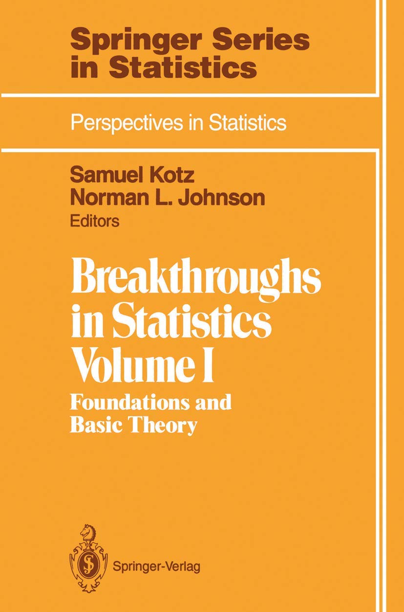 Breakthroughs in Statistics: Foundations and Basic Theory (Springer Series in Statistics)