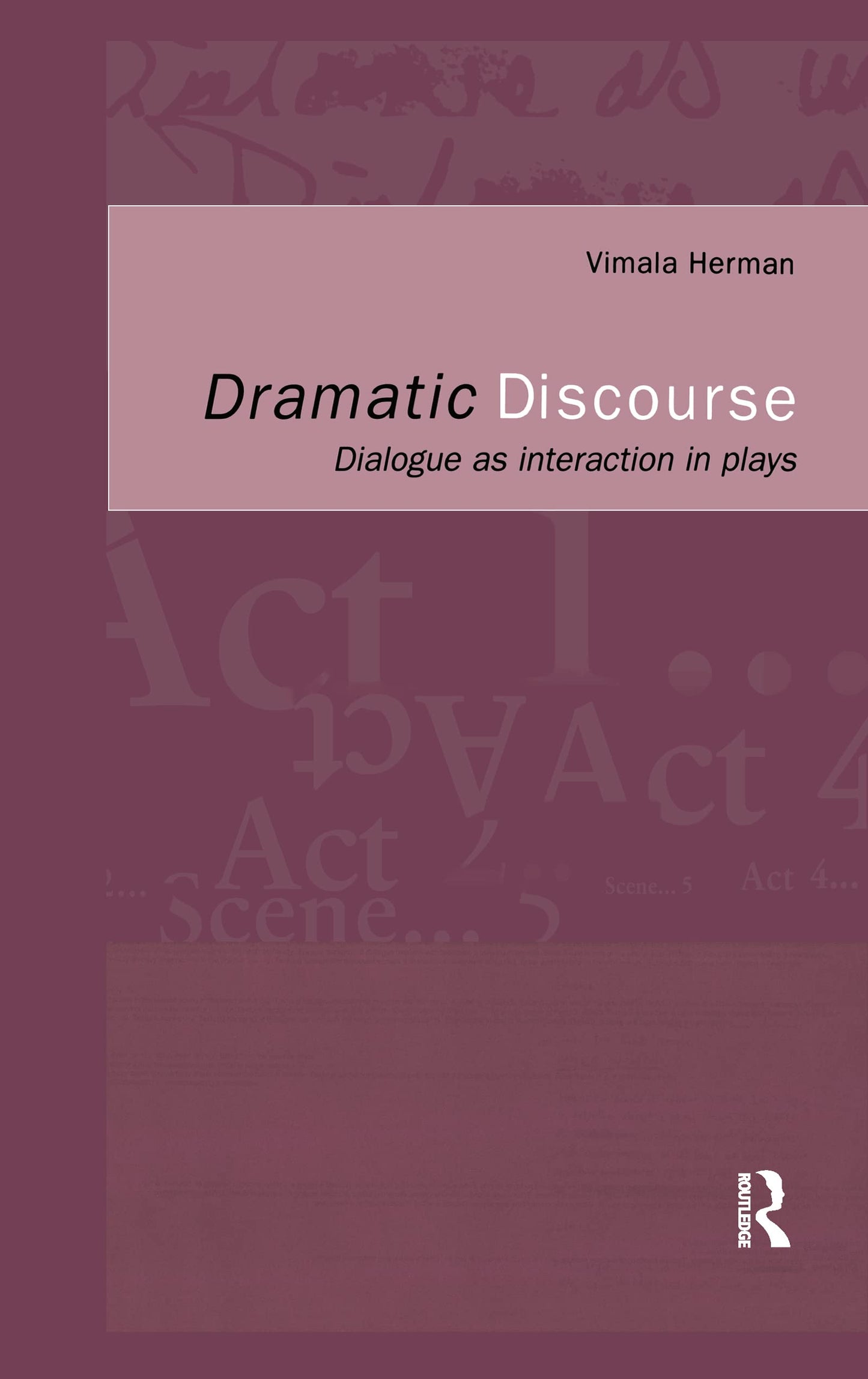 Dramatic Discourse: Dialogue as Interaction in Plays