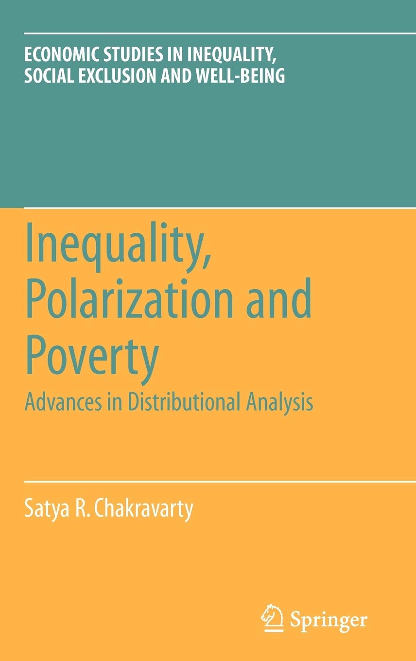 Inequality, Polarization and Poverty: Advances in Distributional Analysis (Economic Studies in Inequality, Social Exclusion and Well-Being, 6)