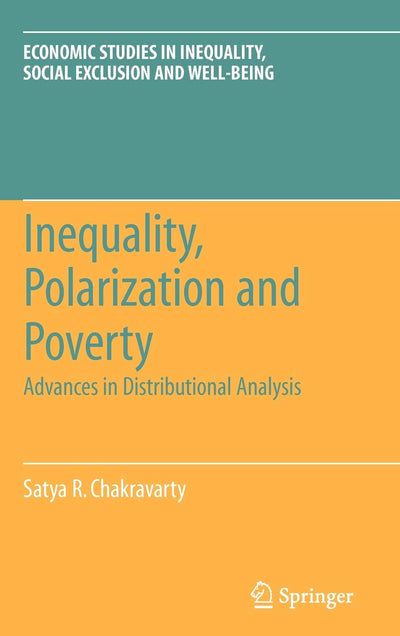 Inequality, Polarization and Poverty: Advances in Distributional Analysis (Economic Studies in Inequality, Social Exclusion and Well-Being, 6)