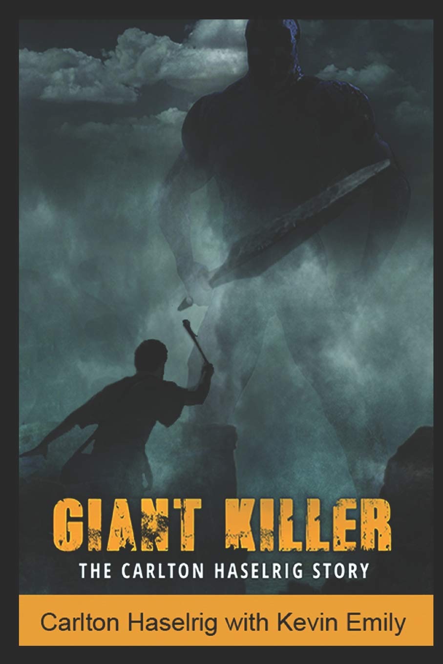 GIANT KILLER: THE CARLTON HASELRIG STORY