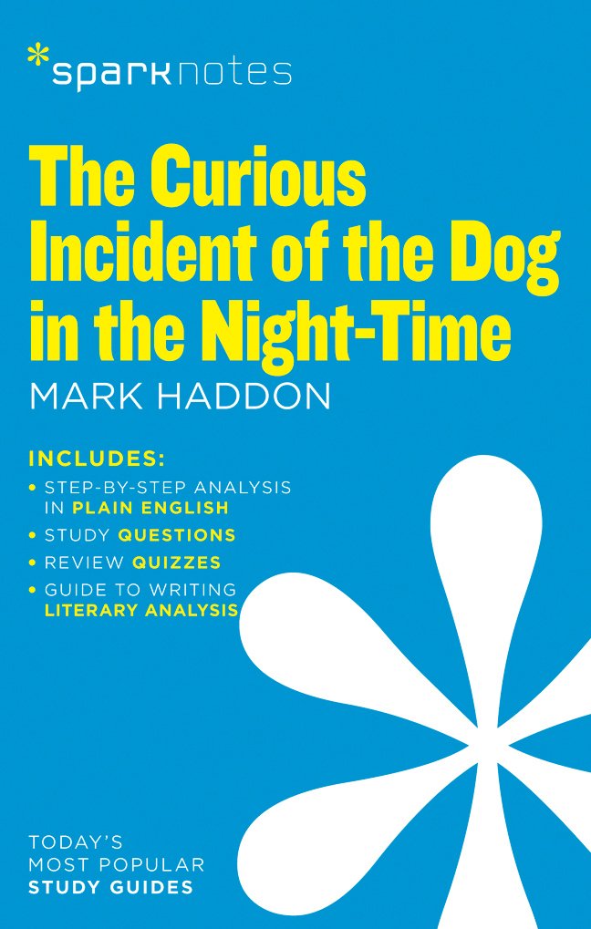 The Curious Incident of the Dog in the Night-Time (SparkNotes Literature Guide) (Volume 25) (SparkNotes Literature Guide Series)
