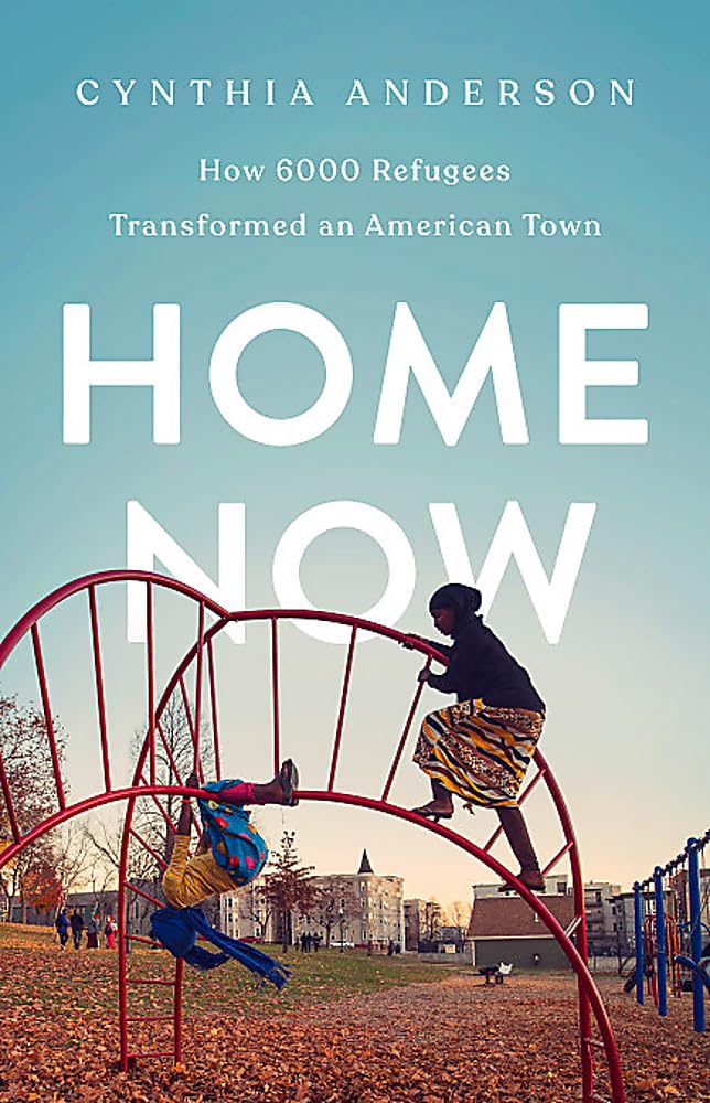 Home Now: How 6000 Refugees Transformed an American Town by
