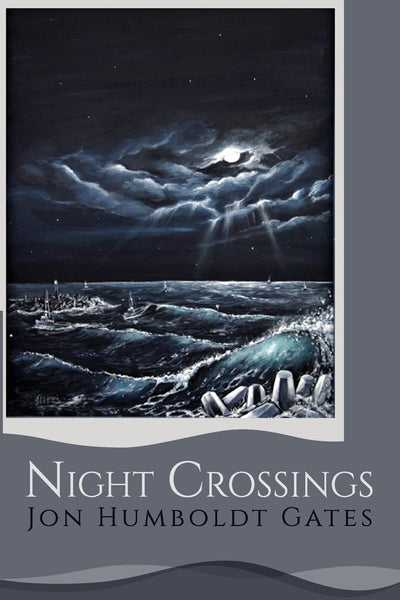 NIGHT CROSSINGS: Maritime stories of rogue waves at night on California's notorious Humboldt Bar