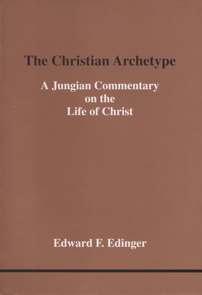 Christian Archetype, The (Studies in Jungian Psychology by Jungian Analysts)