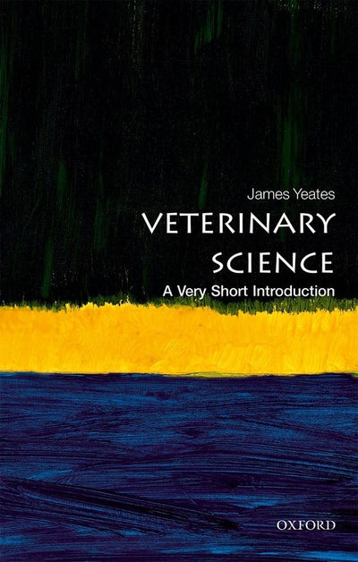 Veterinary Science: A Very Short Introduction (Very Short Introductions)