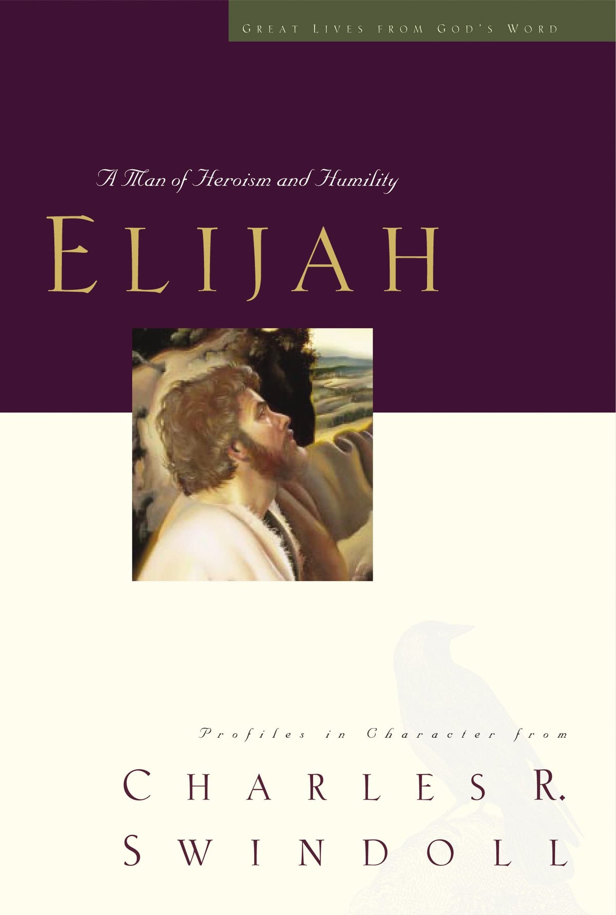 Great Lives: Elijah: A Man of Heroism and Humility (5) (Great Lives Series)