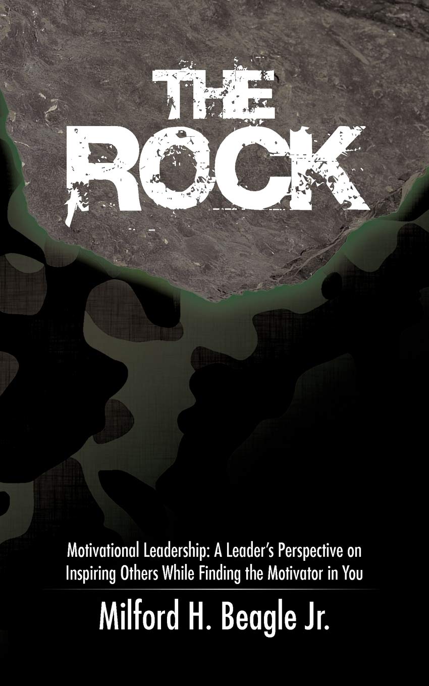 The Rock: Motivational Leadership: A Leader's Perspective On Inspiring Others While Finding the Motivator in You
