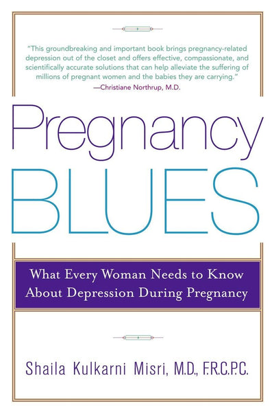 Pregnancy Blues: What Every Woman Needs to Know about Depression During Pregnancy