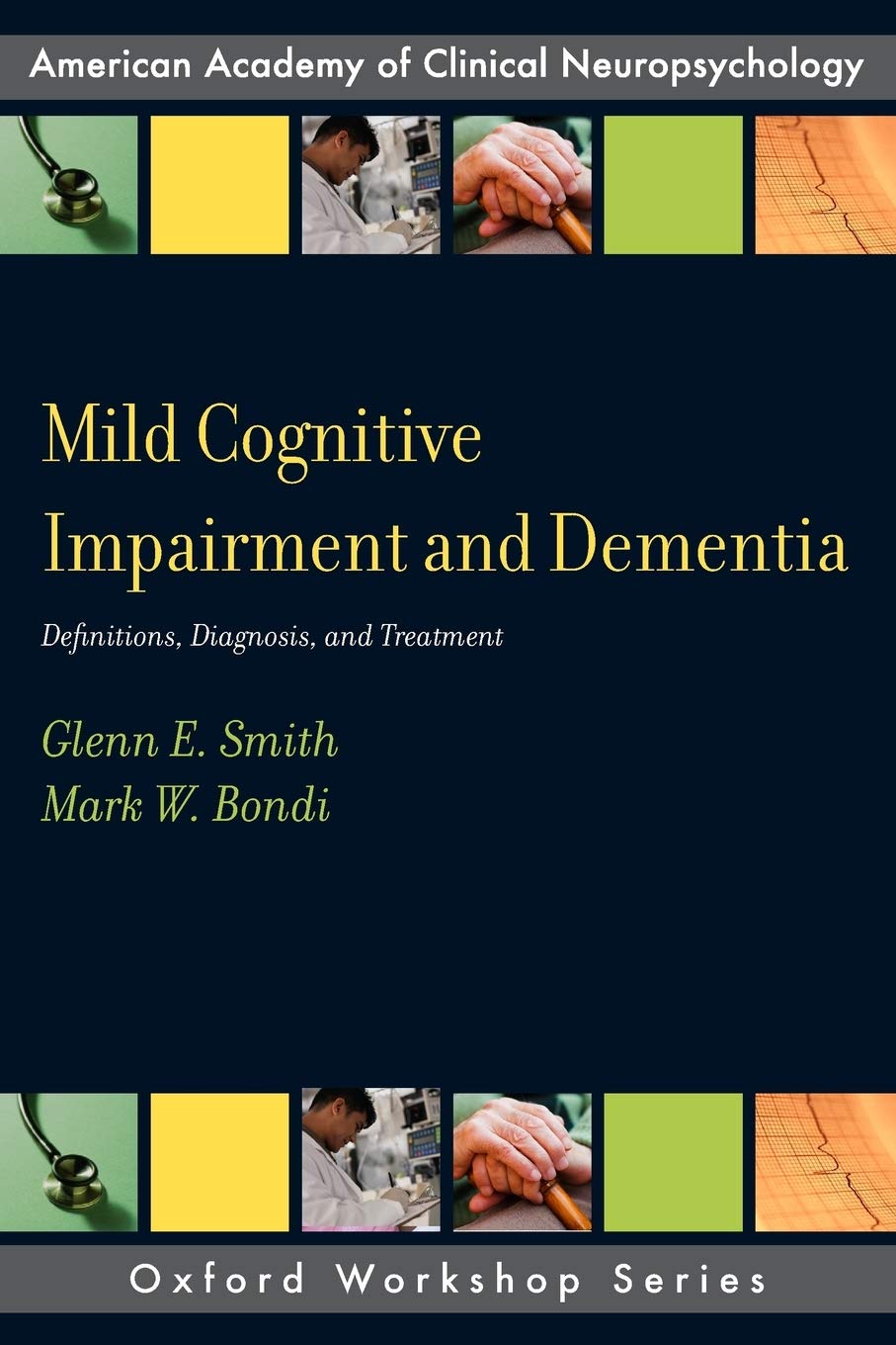Mild Cognitive Impairment and Dementia: Definitions, Diagnosis, and Treatment (AACN Workshop Series)