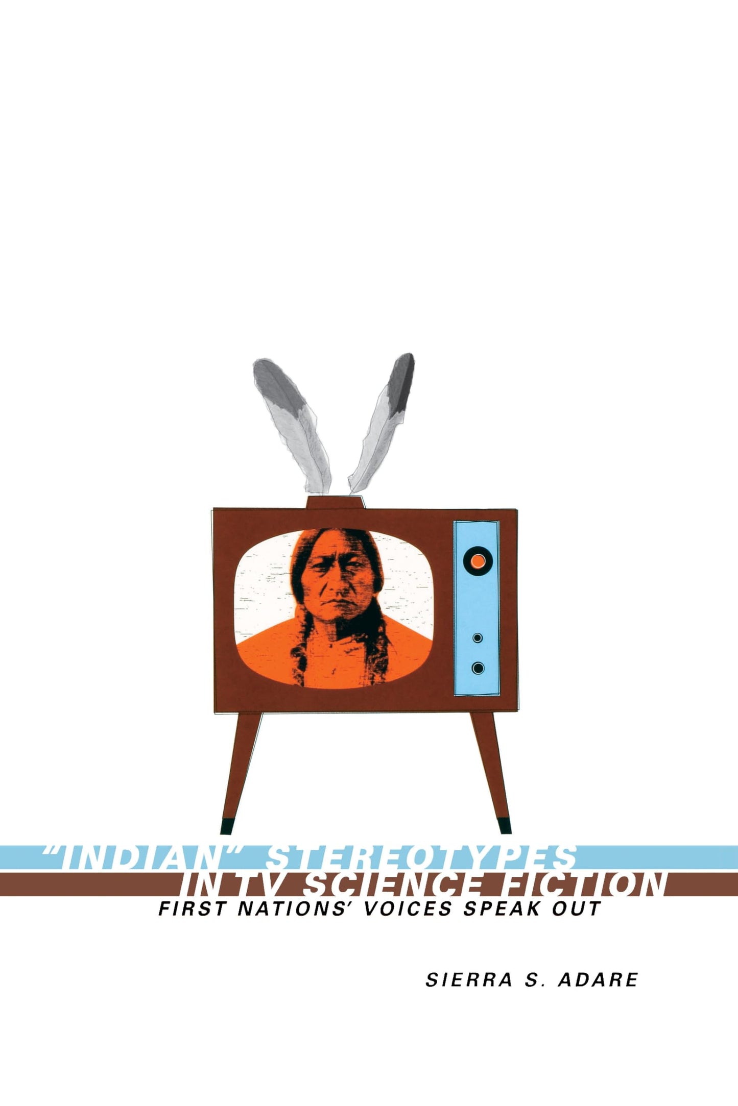 Indian Stereotypes in TV Science Fiction: First Nations' Voices Speak Out