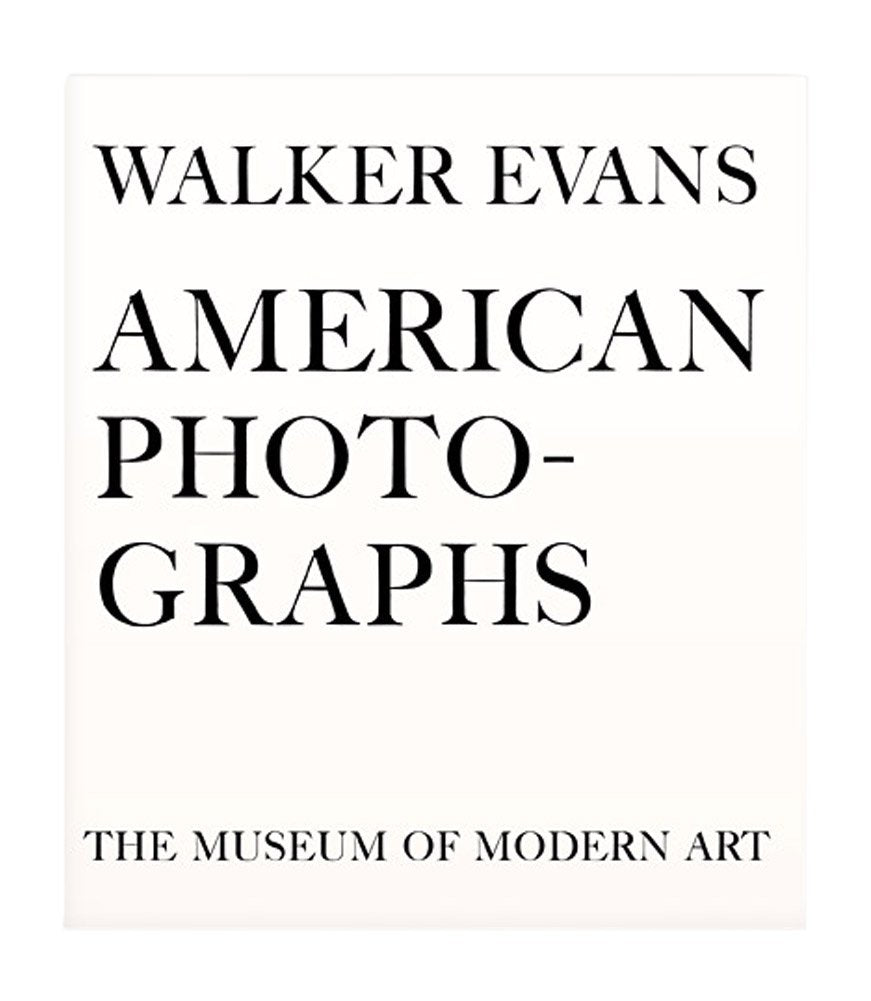 Walker Evans: American Photographs: Seventy-Fifth Anniversary Edition