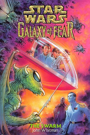 The Swarm (Star Wars: Galaxy of Fear, Book 8) by Whitman, Jo