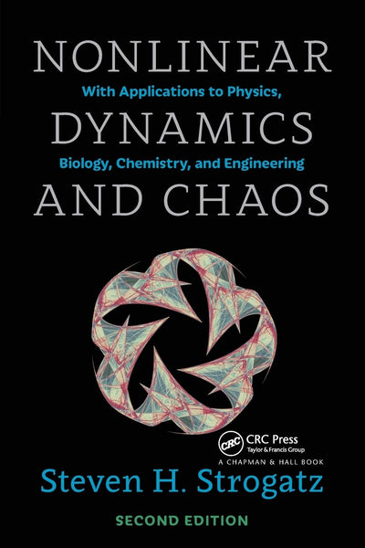 Nonlinear Dynamics and Chaos: With Applications to Physics, Biology, Chemistry, and Engineering, Second Edition (Studies in Nonlinearity)