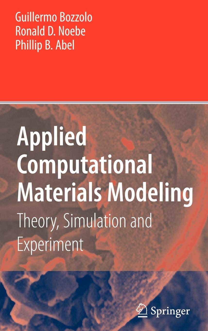 Applied Computational Materials Modeling: Theory, Simulation and Experiment