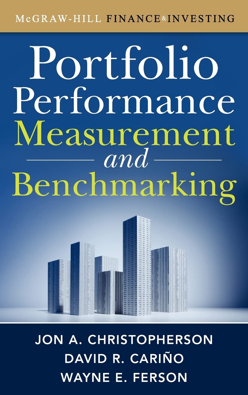 Portfolio Performance Measurement and Benchmarking (McGraw-Hill Finance & Investing)